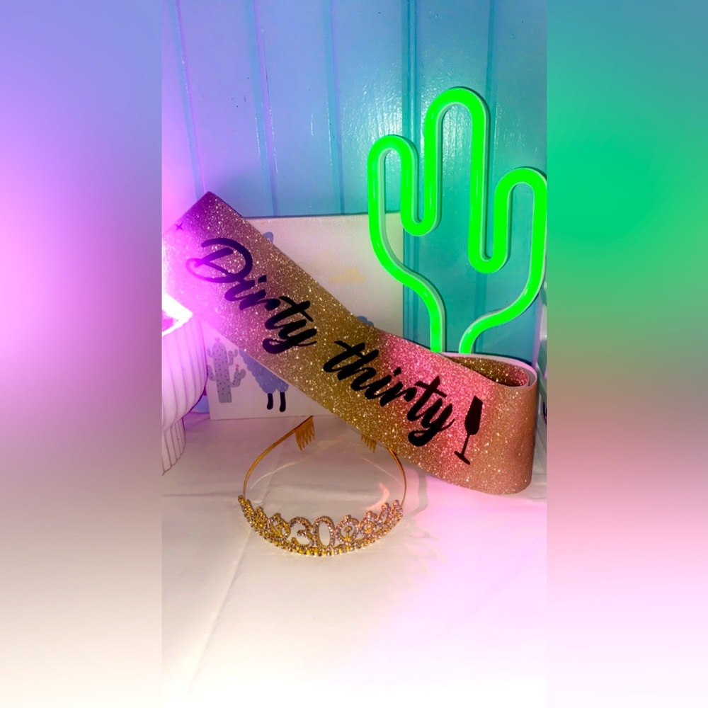Dirty 30 sash with tiara